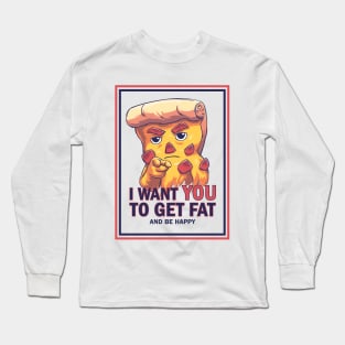 Uncle Pizza // Get Fat and Be Happy, U.S. Army Sam, Politics Long Sleeve T-Shirt